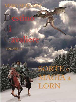 cover image of DESTINO DI CAVALIERE vol I SORTE e MAGIA a LORN